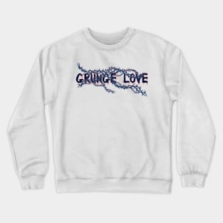 Bleeding Roots - Grunge Love Crewneck Sweatshirt